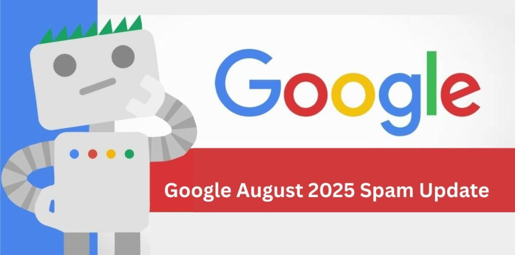Google August 2025 Spam Update: Redefining Search Integrity in the AI Era